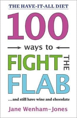 100 Ways to Fight the Flab: The Have-it-all Diet
