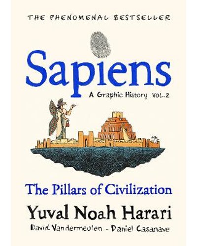 Sapiens A Graphic History, Vol. 2: The Pillars of Civilization (Hardcover)