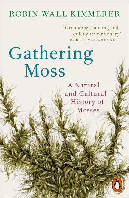 Gathering Moss: A Natural and Cultural History of Mosses (Paperback)
