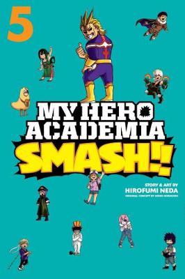My Hero Academia: Smash!! Vol. 5 (Trade Paperback)