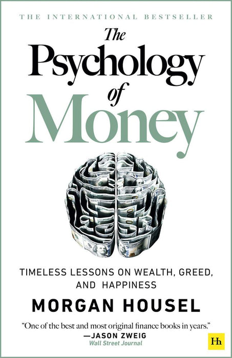 The Psychology Of Money - Timeless Lessons On Wealth, Greed And Happiness (Paperback)