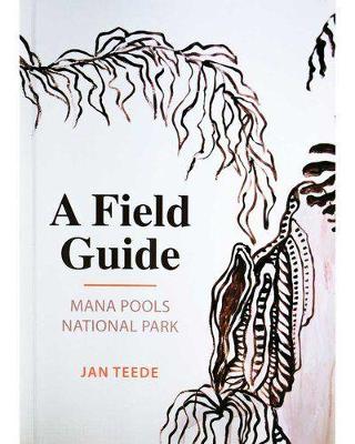 A Field Guide: Mana Pools National Park (Paperback)