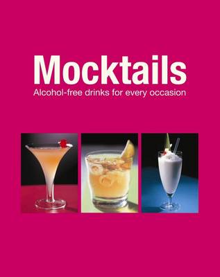 Mocktails: Alcohol-free Drinks for Every Occasion (Hardcover)