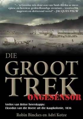 Die Groot Trek: Verlos van Britse heerskappy: Eksodus van die boere uit die Kaapkolonie, 1836