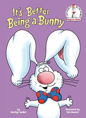 Beginner Books: Its Better Being a Bunny