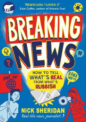 Breaking News: How to Tell What's Real From What's Rubbish (Paperback)