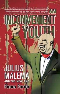 An Inconvenient Youth: Julius Malema and the 'new' ANC
