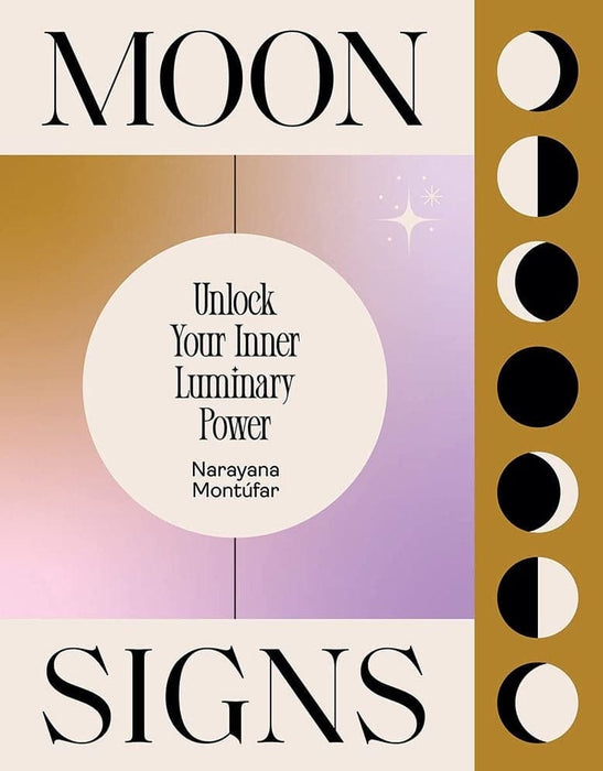 Moon Signs: Unlock Your Inner Luminary Power (Hardcover)