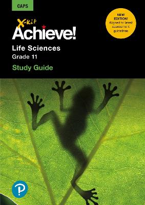X-Kit Achieve! Life Sciences Grade 11 Study Guide