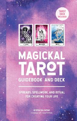 Magickal Tarot Guidebook and Deck: Spreads, Spellwork, and Ritual for Creating Your Life (Hardcover)