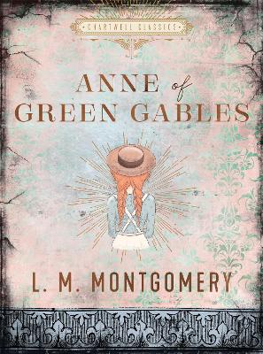 Anne Of Green Gables: Chartwell Classics (Hardcover)