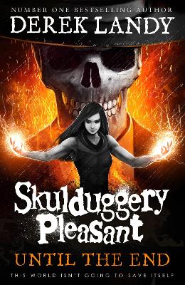 Skulduggery Pleasant 15: Until the End (Trade Paperback)