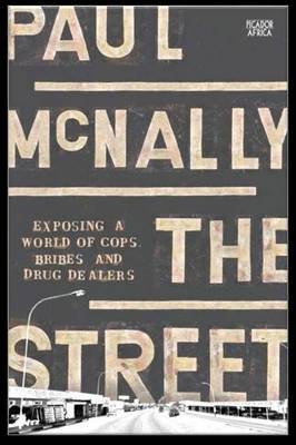 The street: Exposing a world of cops, bribes and drug dealers