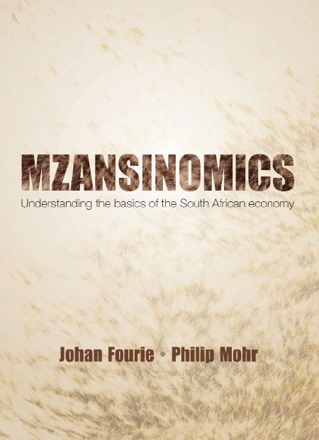 Mzansinomics: Understanding the Basics of the South African Economy (Paperback)