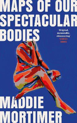 Maps of Our Spectacular Bodies (Trade Paperback)