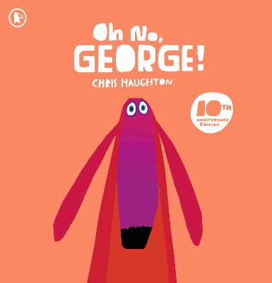 OH NO, GEORGE! 10TH A/EDITION PB