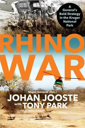 Rhino War: A General's Bold Strategy In The Kruger National Park (Paperback)