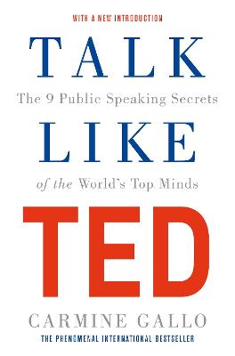 Talk Like TED: The 9 Public Speaking Secrets of the World's Top Minds (Paperback)