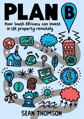 Plan B: How South Africans Can Invest in UK Property Remotely (Paperback)