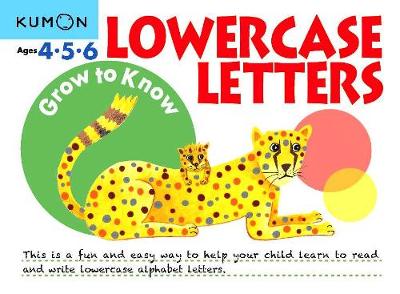 Grow to Know: Lowercase Letters (Ages 4 5 6)