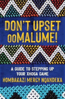 Don't Upset ooMalume - A Guide To Stepping Up Your Xhosa Game (Paperback)