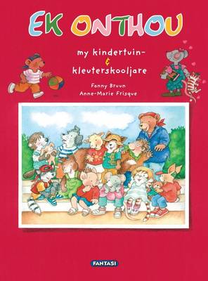 Ek onthou!: My kindertuin en- kleuterskooljare