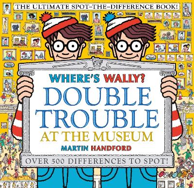 Where's Wally? Double Trouble at the Museum: The Ultimate Spot-the-Difference Book! (Paperback)