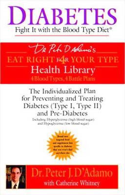 Diabetes: Fight it with the Blood Type Diet - the Indivualized Plan for Preventing and Treating Diabetes