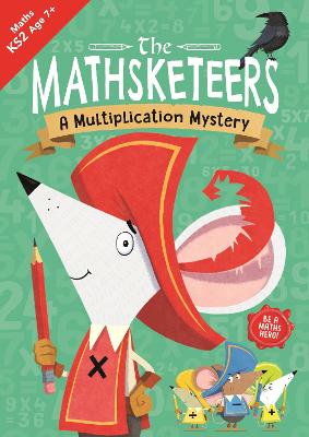 The Mathsketeers - A Multiplication Mystery: A Key Stage 2 Home Learning Resource