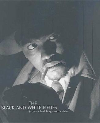 Black and White Fifities: Jurgen Schadeberg's South Africa