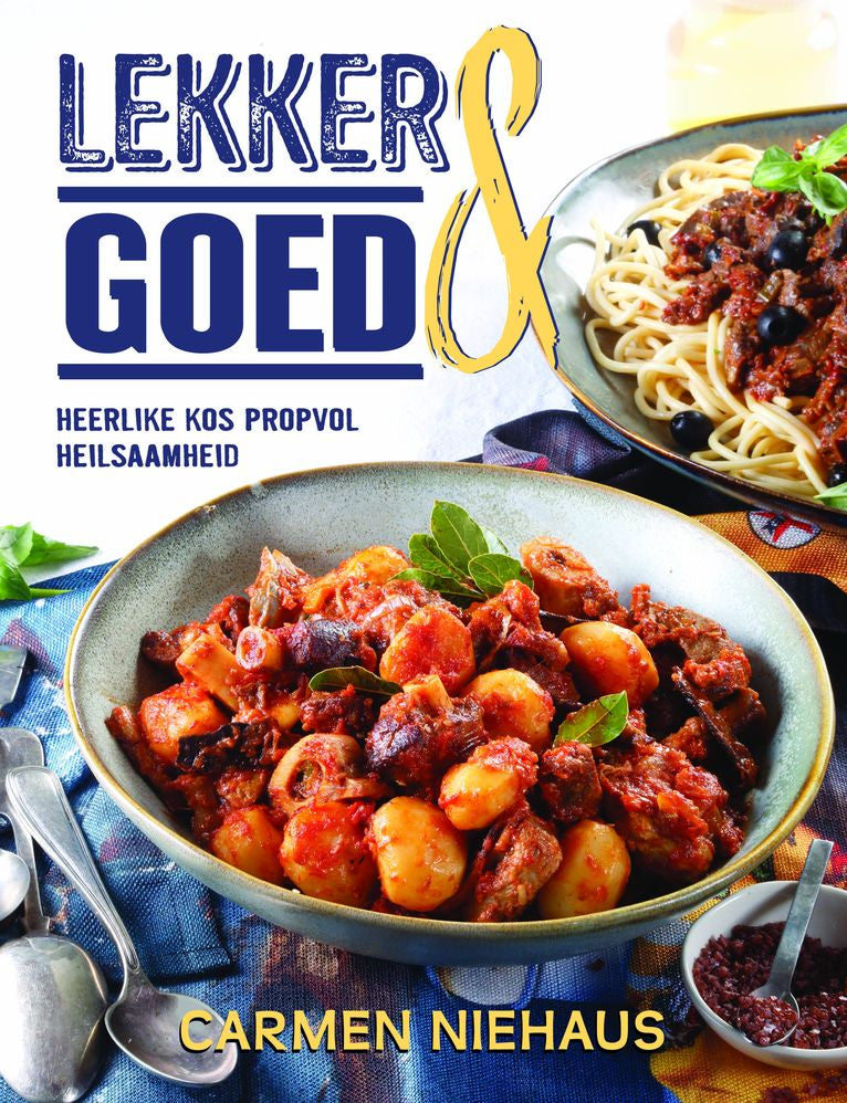 LEKKER & GOED: Heerlike kos propvol heilsaamheid