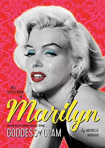 The Little Book of Marilyn: Inspiration from the Goddess of Glam (Paperback)