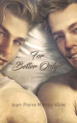 For Better Only? (Paperback)