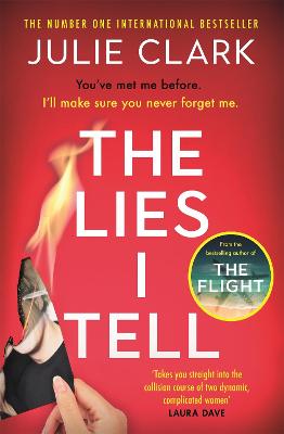 The Lies I Tell: A twisty and engrossing thriller about a woman who cannot be trusted, from the bestselling author of The Flight