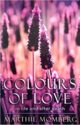 Colours of Love: In Life and After Death