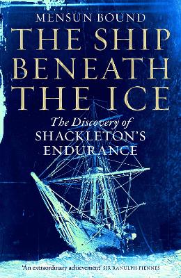 The Ship Beneath the Ice: The Discovery of Shackleton's Endurance (Paperback)
