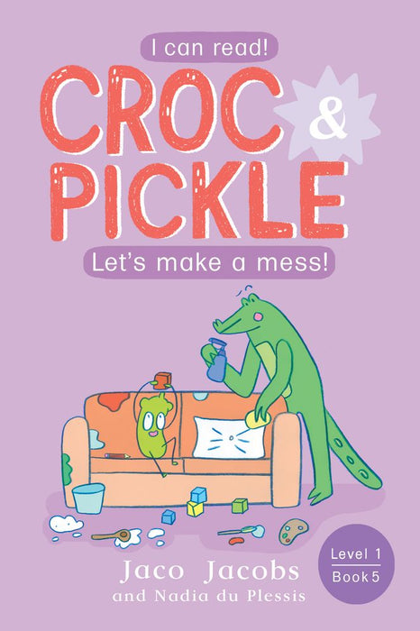 Croc & Pickle 5: Let's Make Mess! (Level 1) (Paperback)