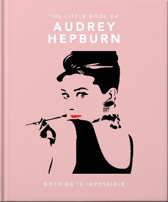 The Little Book of Audrey Hepburn: Screen and Style Icon