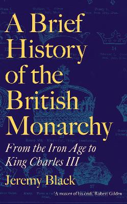 A Brief History of the British Monarchy: From the Iron Age to King Charles III