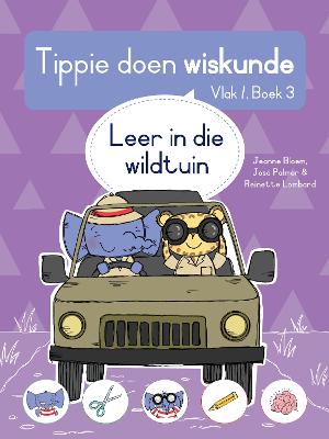 Tippie doen wiskunde, Vlak 1, Boek 3: Leer in die wildtuin (Paperback)