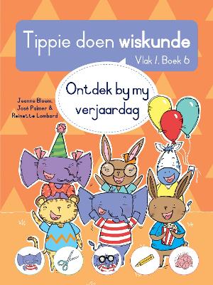Tippie doen wiskunde, Vlak 1, Boek 6: Ontdek by my verjaardag (Paperback)