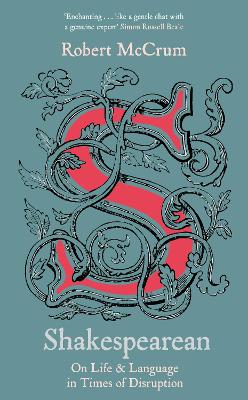 Shakespearean: On Life & Language in Times of Disruption (Hardcover)