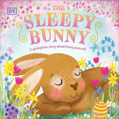 The Sleepy Bunny: A Springtime Story About Being Yourself (Board Book)