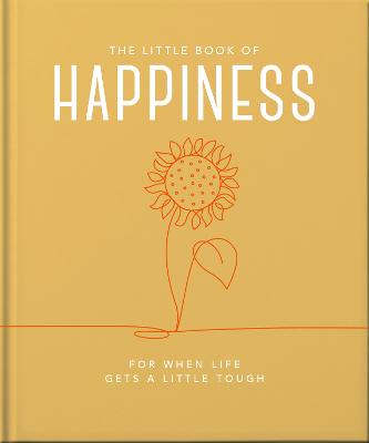 The Little Book of Happiness: For when life gets a little tough (Paperback)