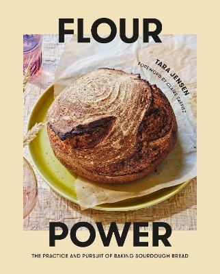 Flour Power: The Practice and Pursuit of Baking Sourdough Bread (Hardcover)