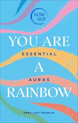 Now Age: Auras You Are A Rainbow HB