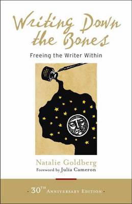 Writing Down The Bones: Freeing the Writer Within (Paperback)