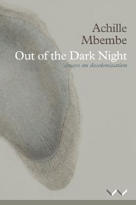 Out of The Dark Night: Essays on Decolonization