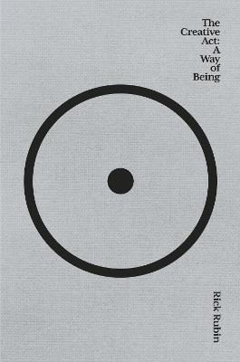 The Creative Act: A Way Of Being