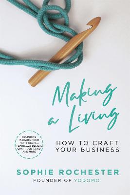 Making a Living *BUSINESS BOOK AWARDS HIGHLY COMMENDED 2022*: How to Craft Your Business